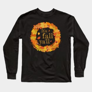 It's Fall Ya'll wreath with leaves, berries and nuts Long Sleeve T-Shirt